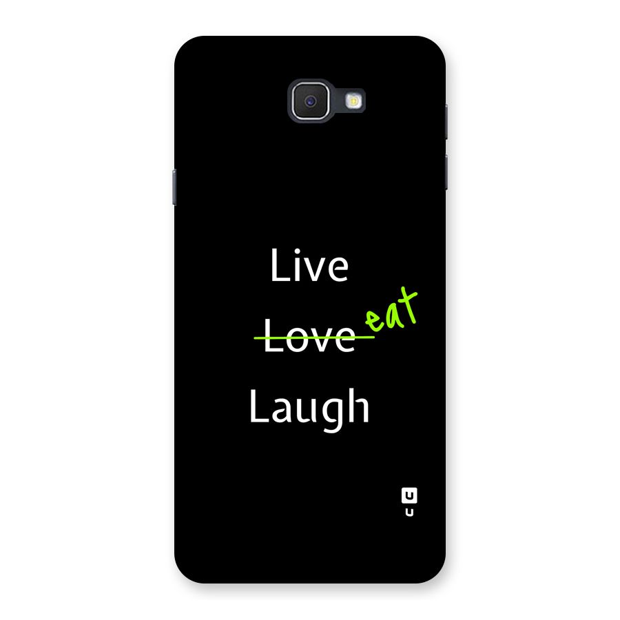 Live Eat Laugh Back Case for Galaxy J7 Prime