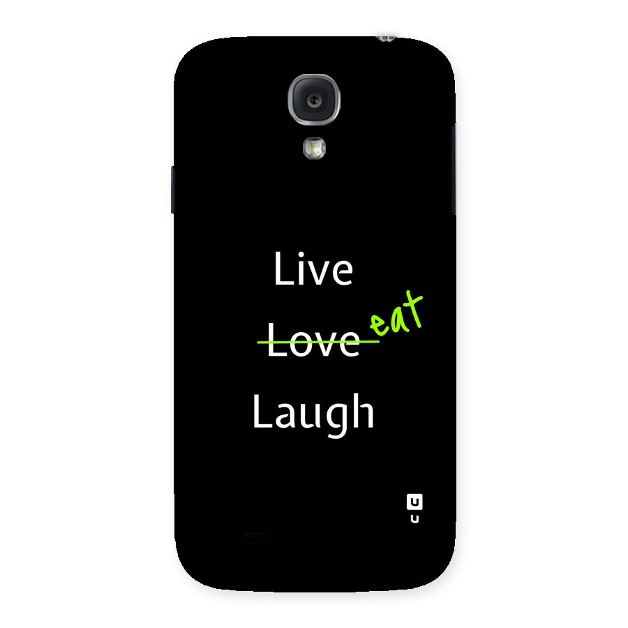 Live Eat Laugh Back Case for Galaxy S4