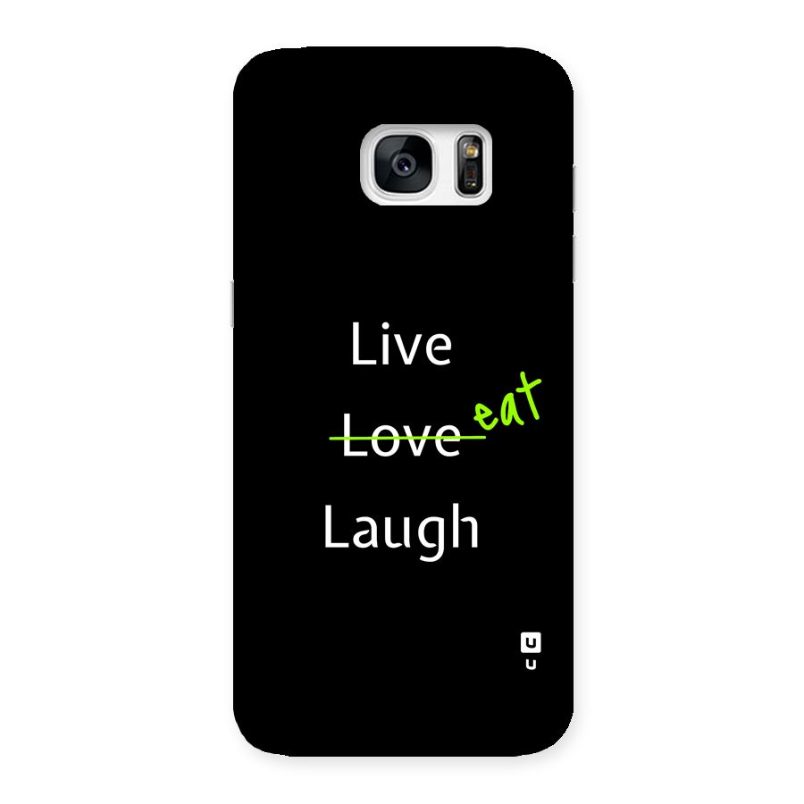 Live Eat Laugh Back Case for Galaxy S7 Edge