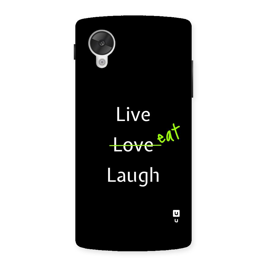 Live Eat Laugh Back Case for Google Nexus 5