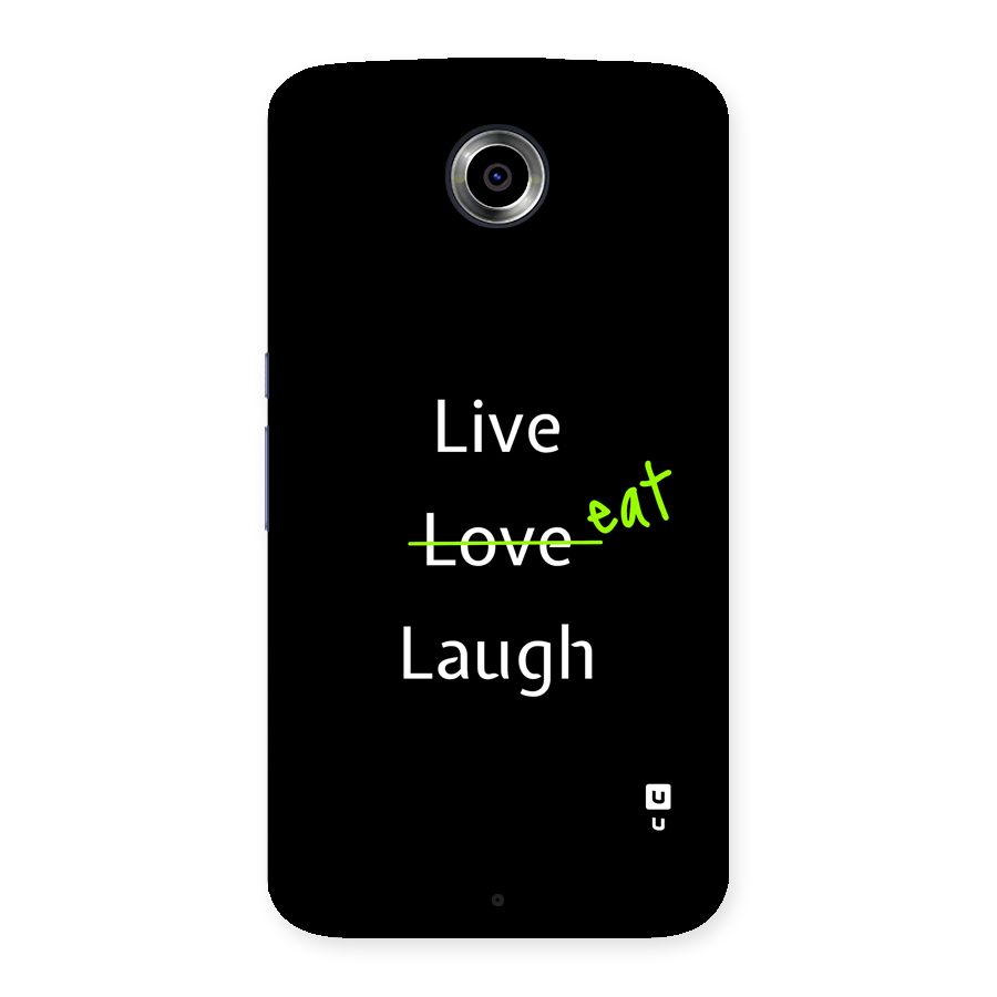 Live Eat Laugh Back Case for Google Nexus 6
