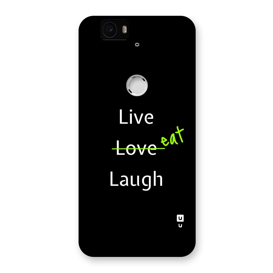 Live Eat Laugh Back Case for Google Nexus 6P