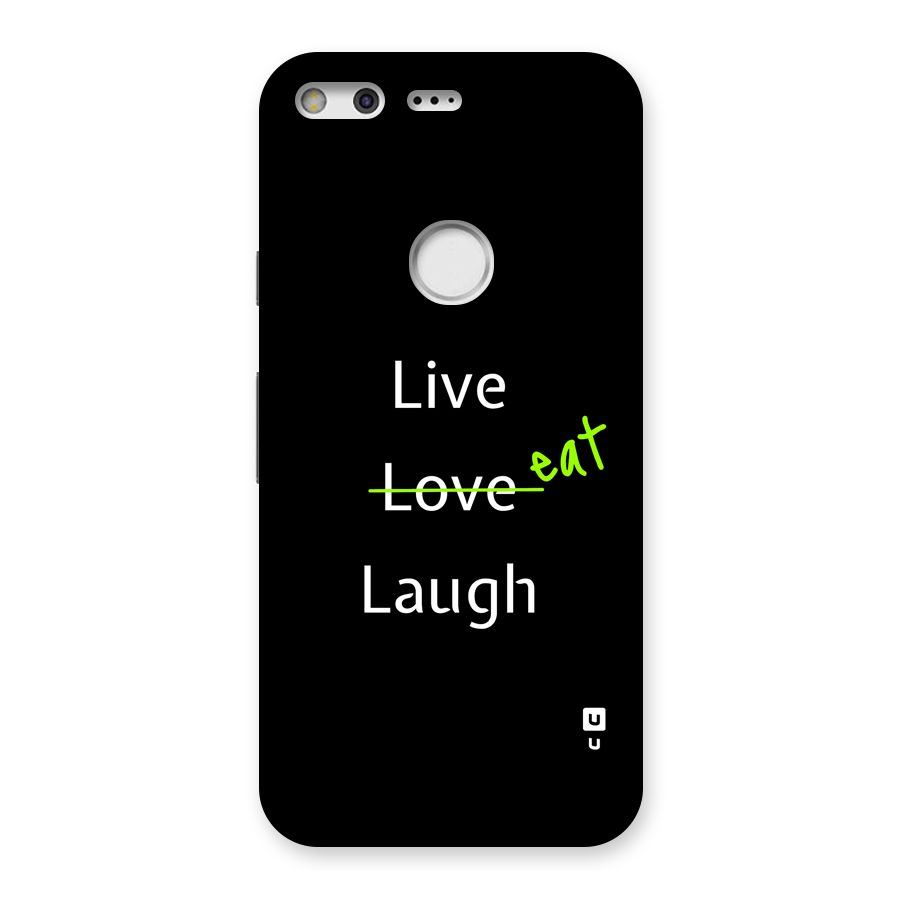 Live Eat Laugh Back Case for Google Pixel