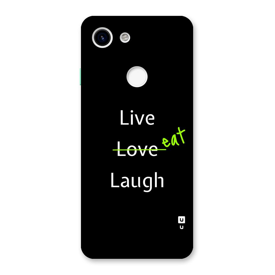 Live Eat Laugh Back Case for Google Pixel 3