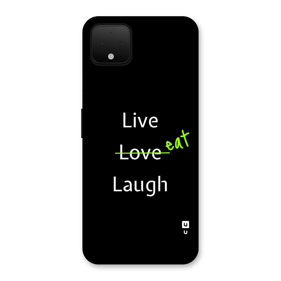 Live Eat Laugh Back Case for Google Pixel 4 XL