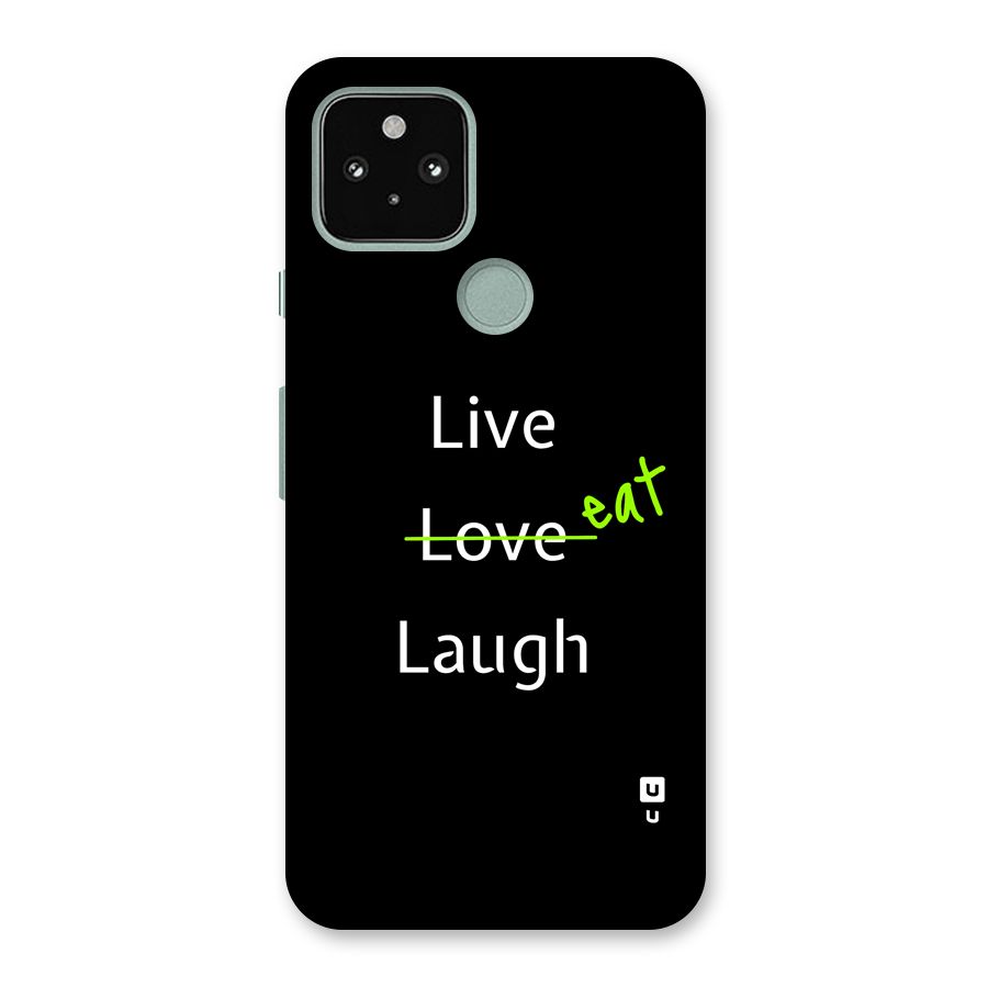 Live Eat Laugh Back Case for Google Pixel 5