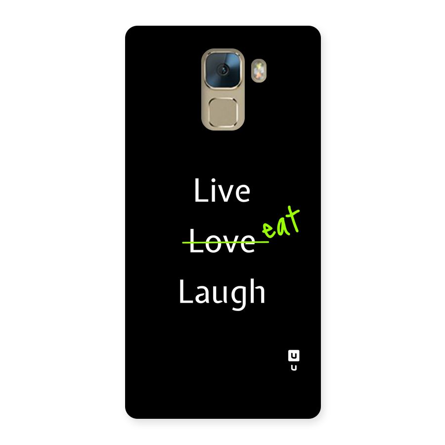 Live Eat Laugh Back Case for Honor 7