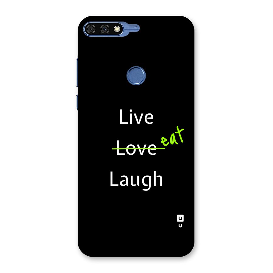Live Eat Laugh Back Case for Honor 7C