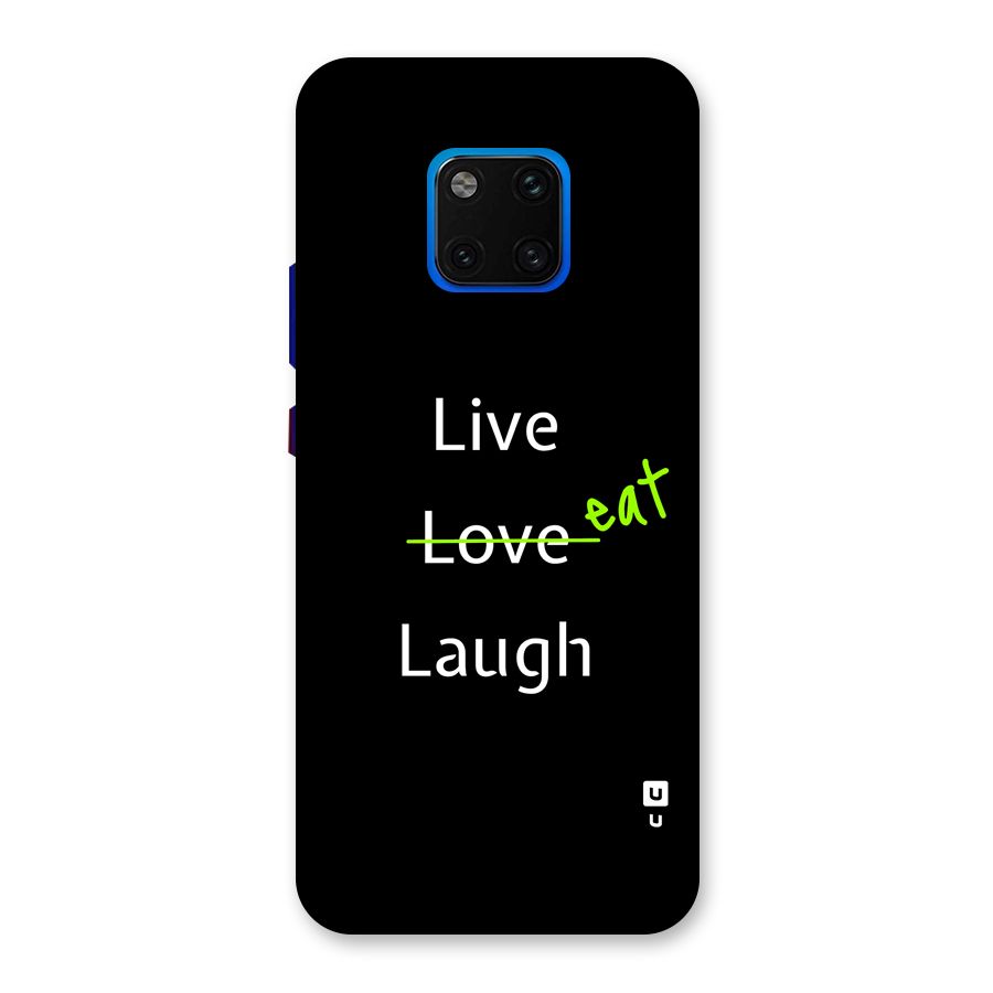 Live Eat Laugh Back Case for Huawei Mate 20 Pro