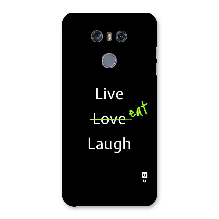 Live Eat Laugh Back Case for LG G6