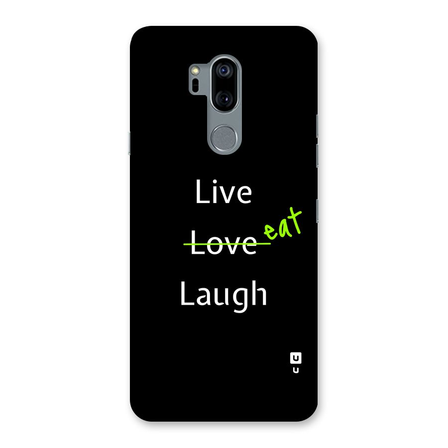 Live Eat Laugh Back Case for LG G7