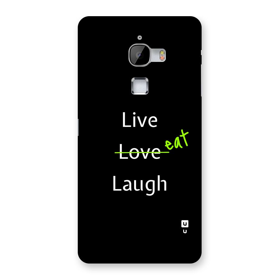 Live Eat Laugh Back Case for LeTV Le Max