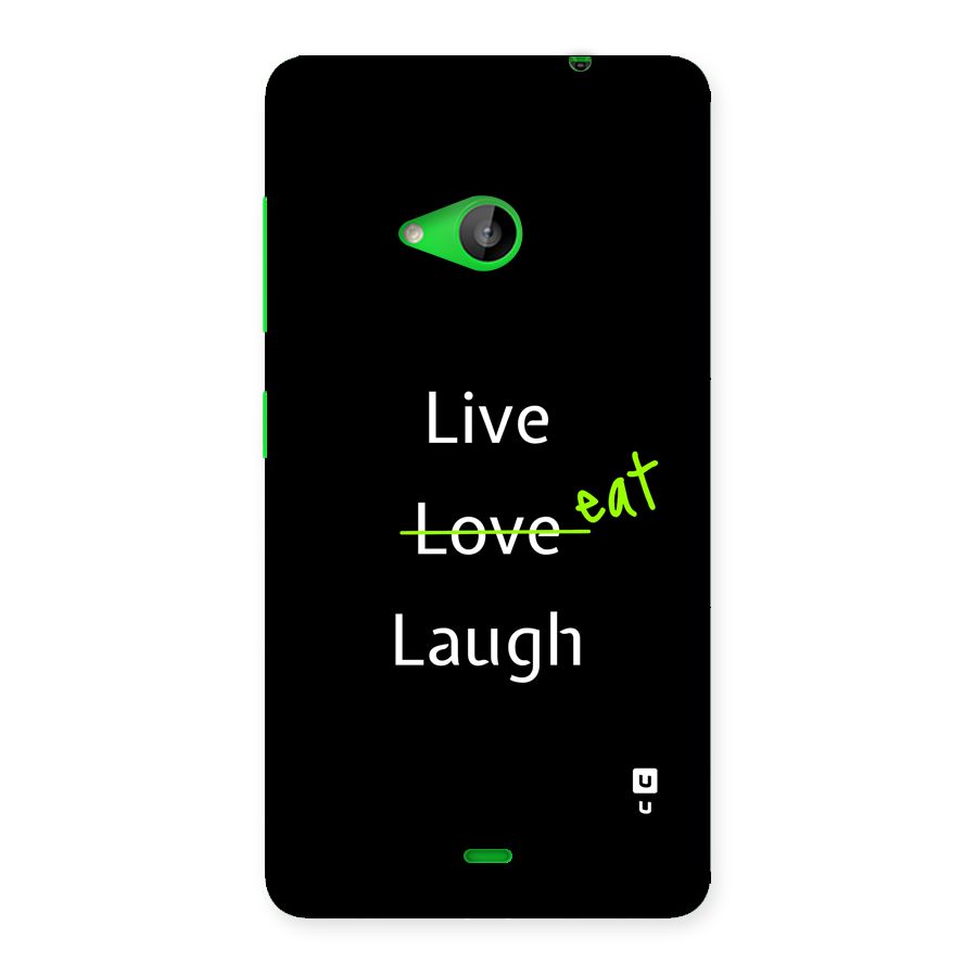 Live Eat Laugh Back Case for Lumia 535