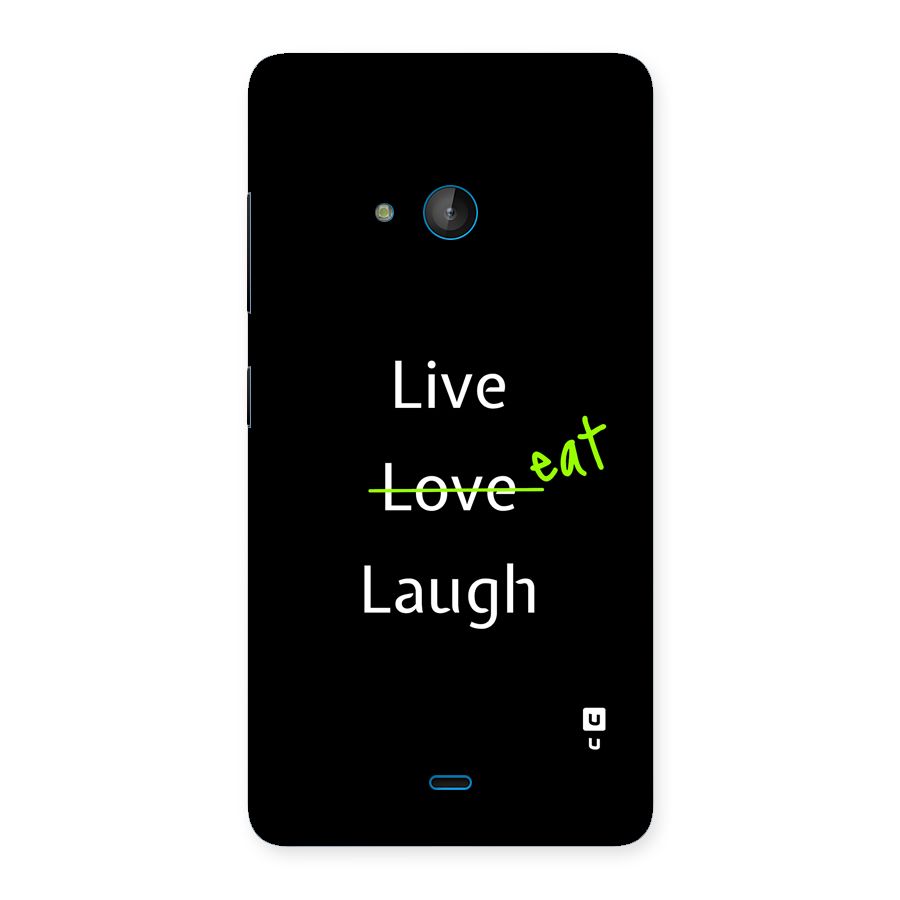 Live Eat Laugh Back Case for Lumia 540