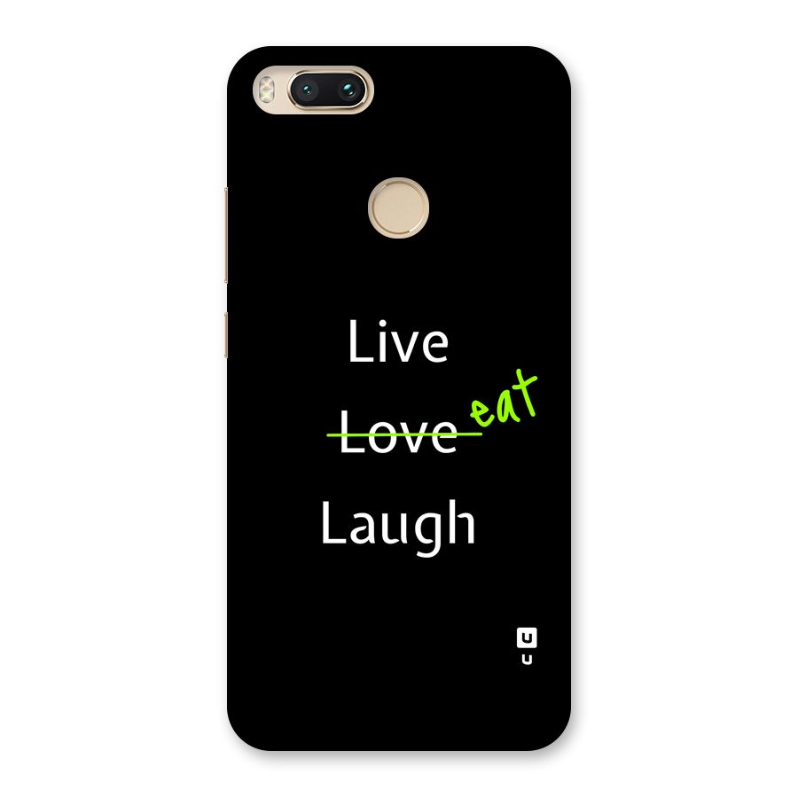 Live Eat Laugh Back Case for Mi A1