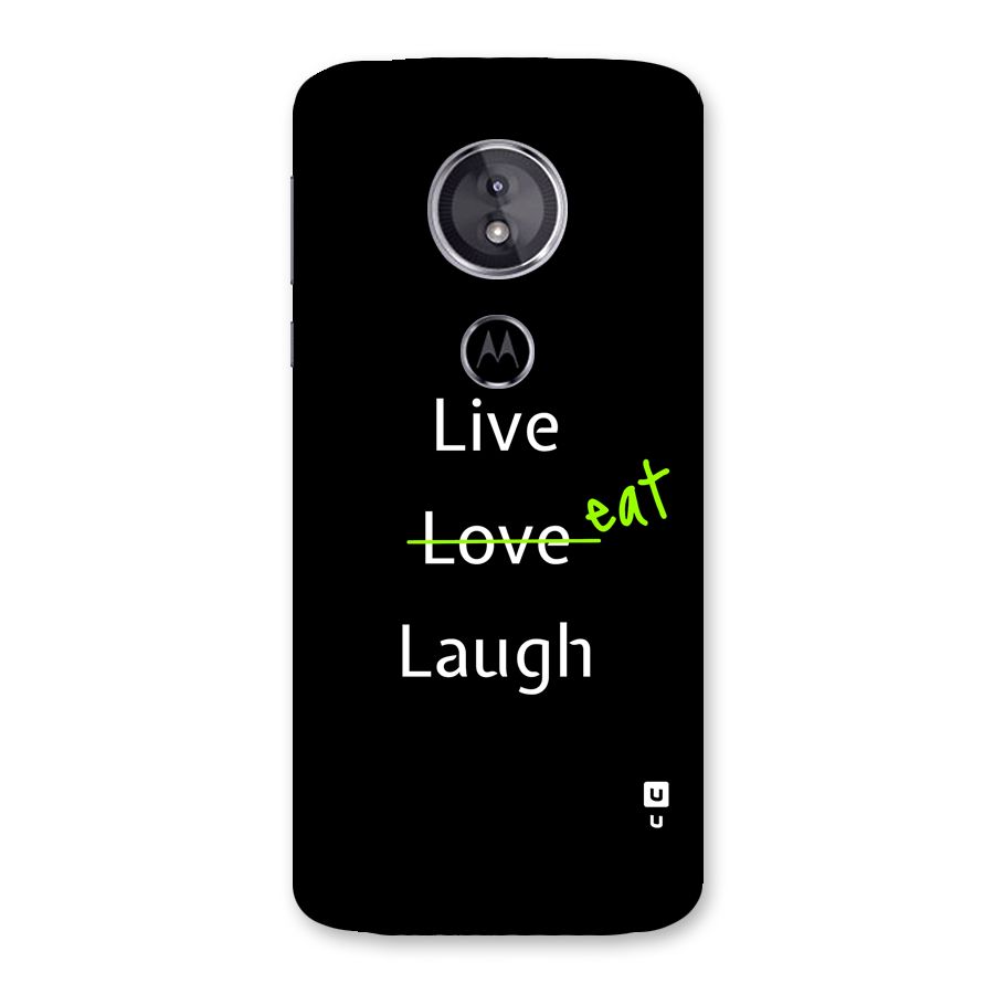 Live Eat Laugh Back Case for Moto E5