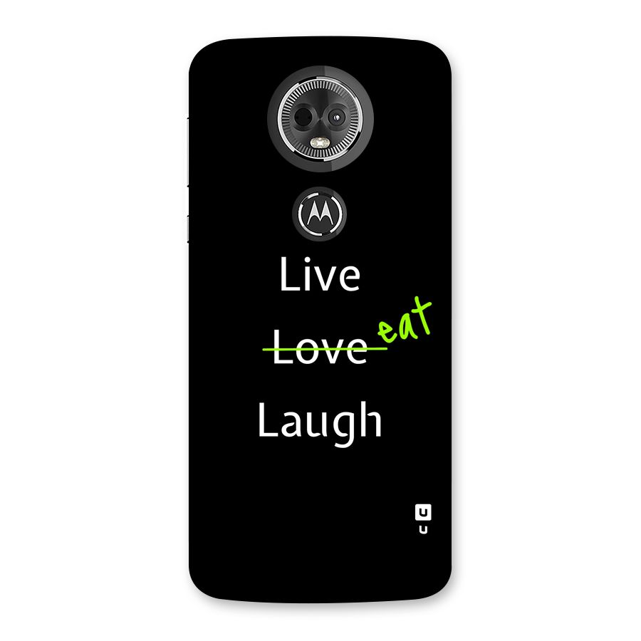 Live Eat Laugh Back Case for Moto E5 Plus
