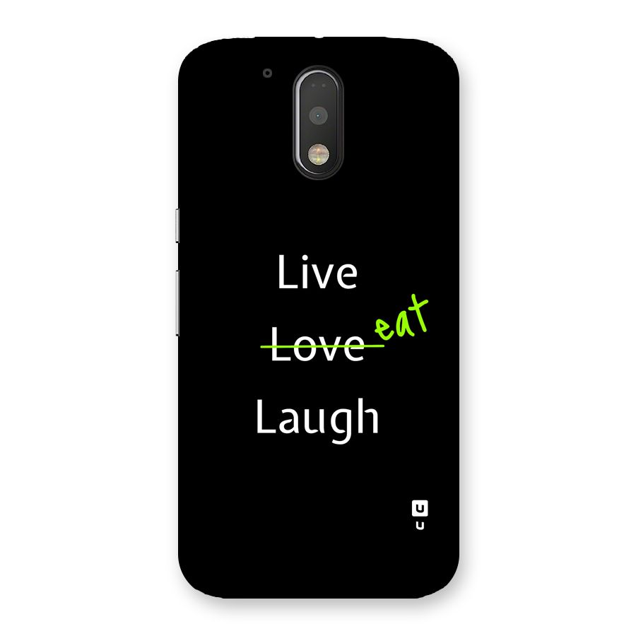 Live Eat Laugh Back Case for Moto G4 Plus