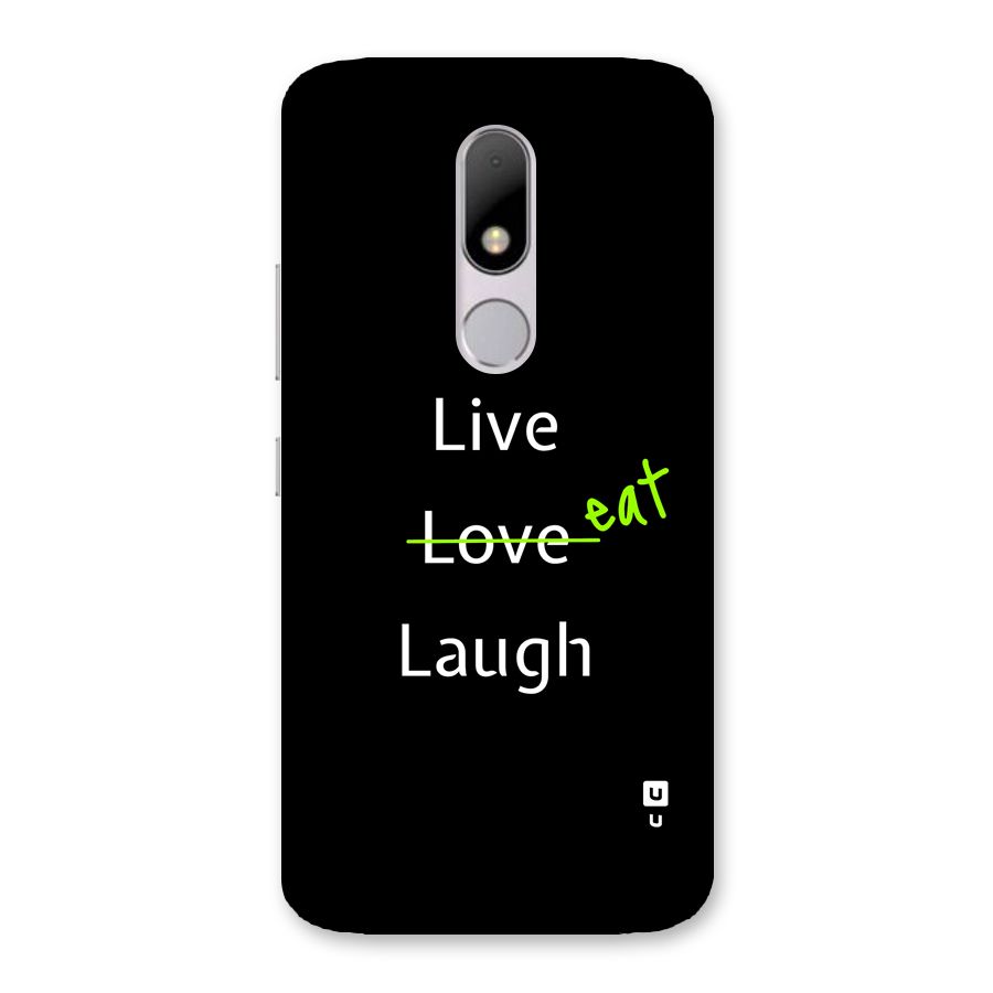 Live Eat Laugh Back Case for Moto M