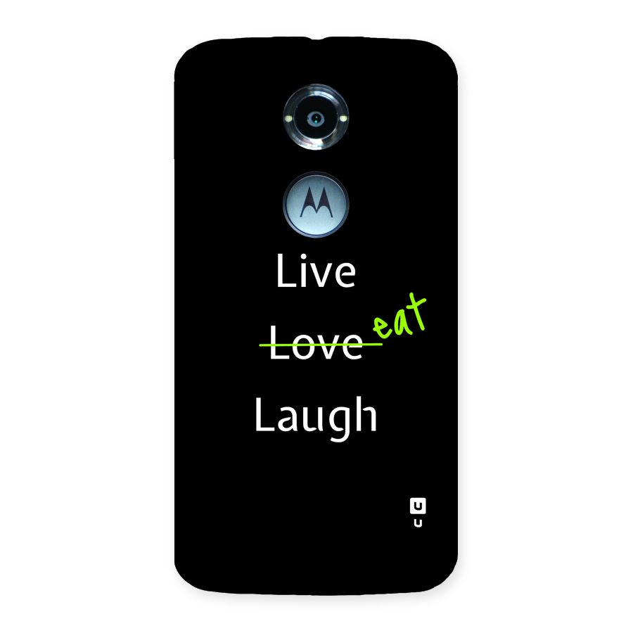 Live Eat Laugh Back Case for Moto X2