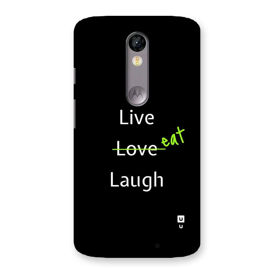 Live Eat Laugh Back Case for Moto X Force