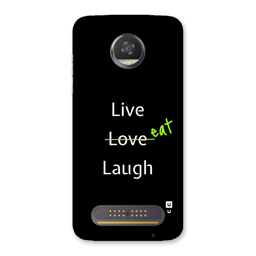 Live Eat Laugh Back Case for Moto Z2 Play