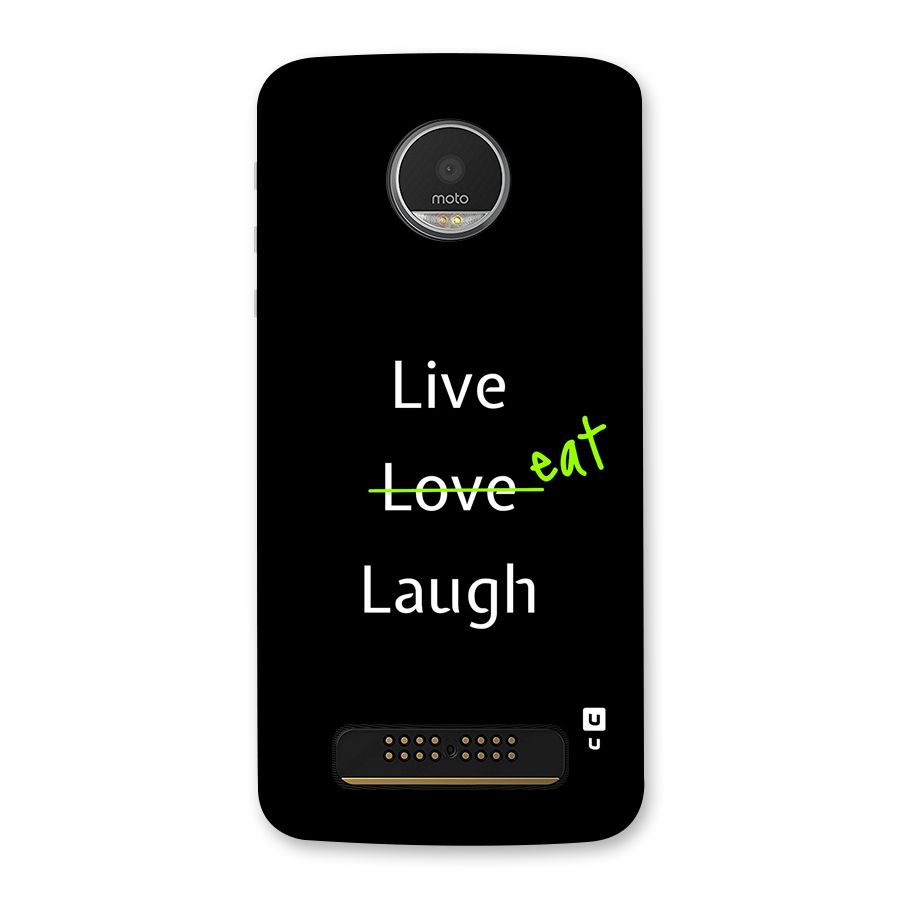 Live Eat Laugh Back Case for Moto Z Play