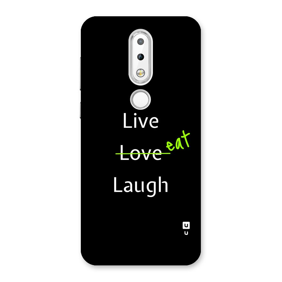 Live Eat Laugh Back Case for Nokia 6.1 Plus