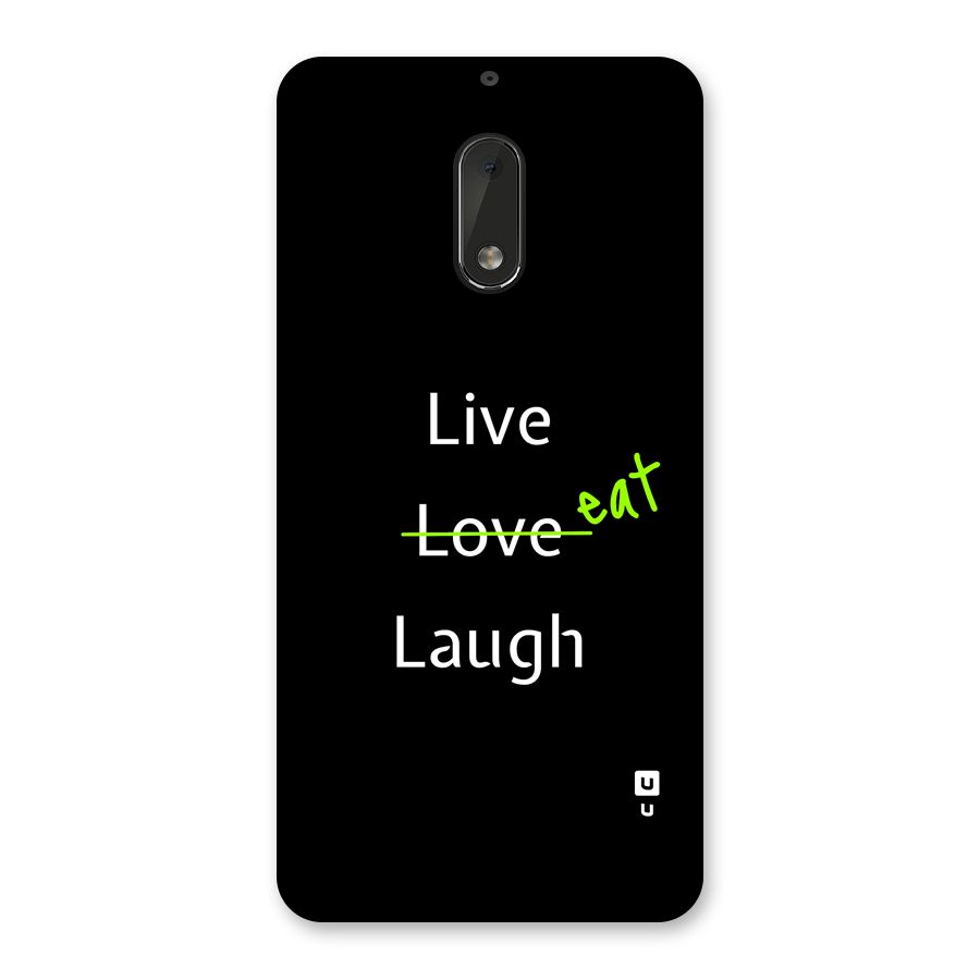 Live Eat Laugh Back Case for Nokia 6