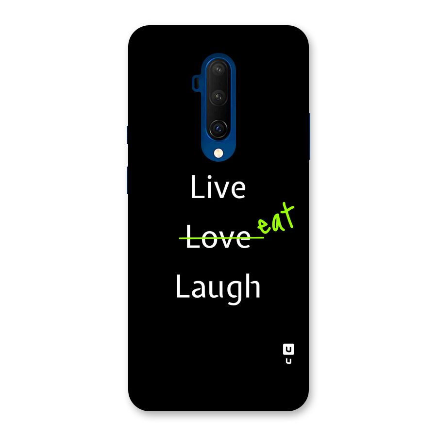 Live Eat Laugh Back Case for OnePlus 7T Pro
