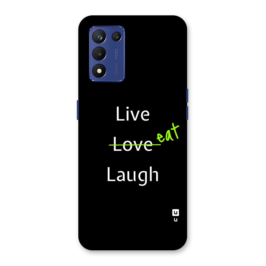 Live Eat Laugh Back Case for Realme 9 5G Speed