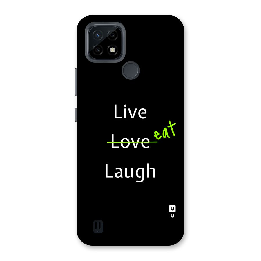 Live Eat Laugh Back Case for Realme C21