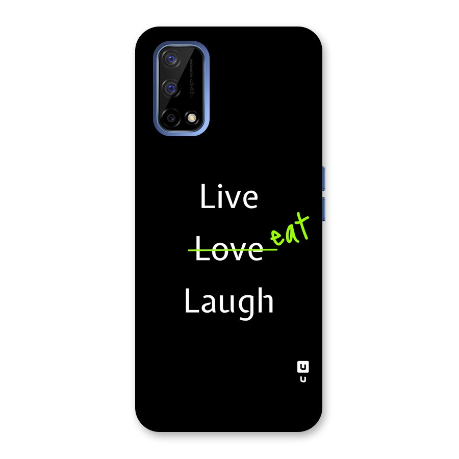 Live Eat Laugh Back Case for Realme Narzo 30 Pro