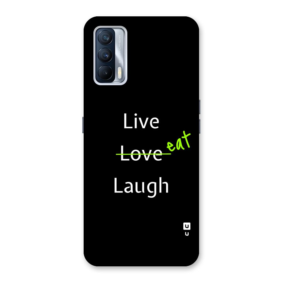 Live Eat Laugh Back Case for Realme X7