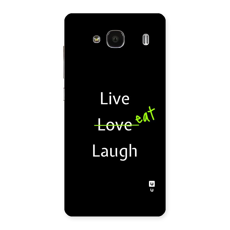 Live Eat Laugh Back Case for Redmi 2
