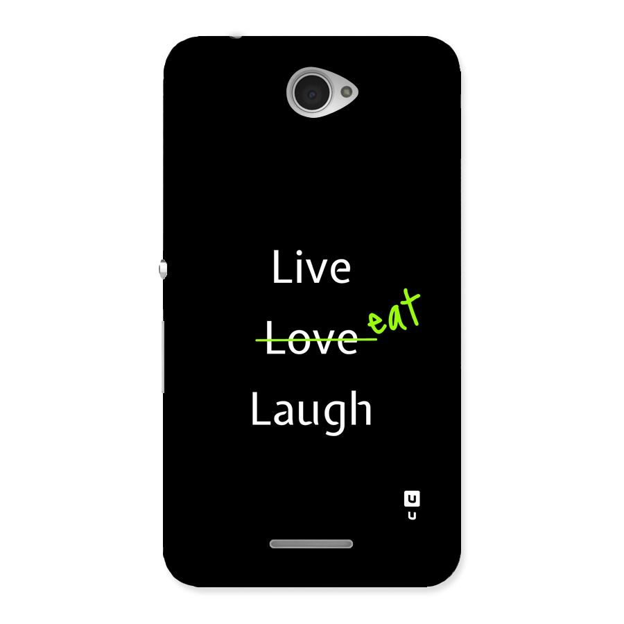 Live Eat Laugh Back Case for Xperia E4