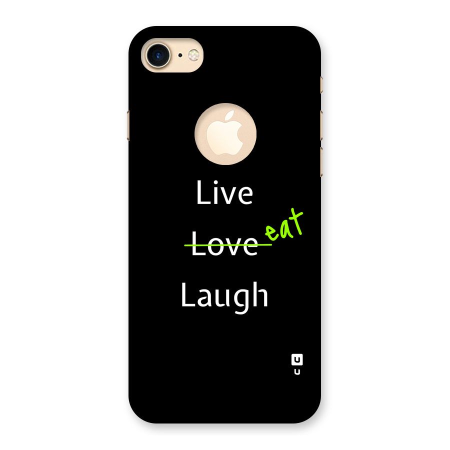 Live Eat Laugh Back Case for iPhone 7 Logo Cut