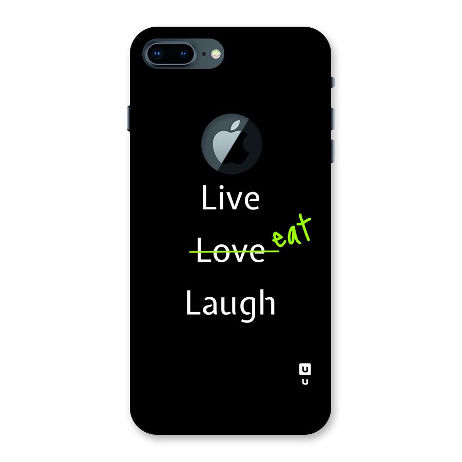 Live Eat Laugh Back Case for iPhone 7 Plus Logo Cut