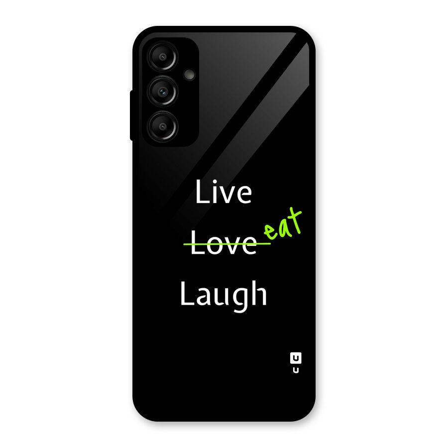 Live Eat Laugh Glass Back Case for Galaxy A14 5G
