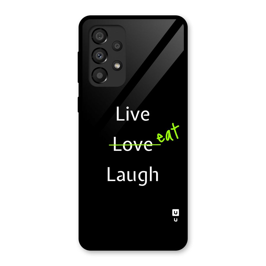 Live Eat Laugh Glass Back Case for Galaxy A33 5G