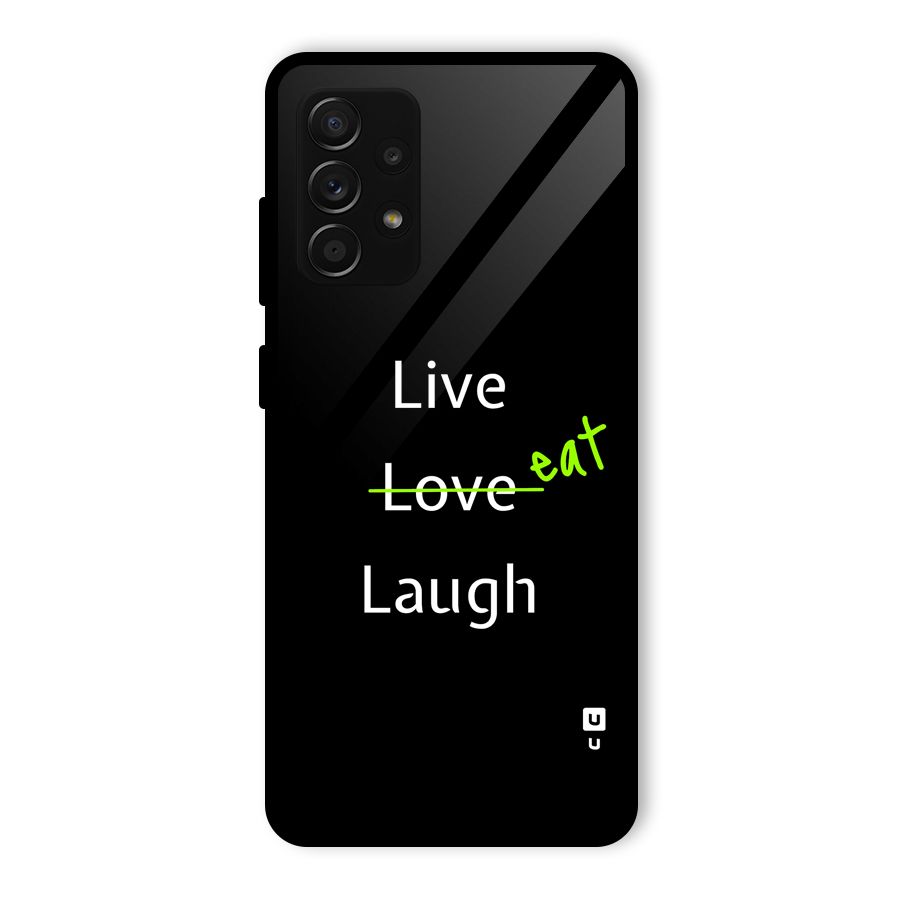 Live Eat Laugh Glass Back Case for Galaxy A53 5G