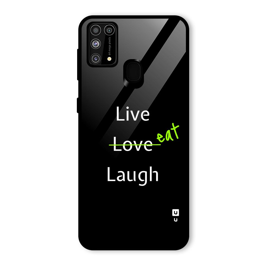 Live Eat Laugh Glass Back Case for Galaxy M31