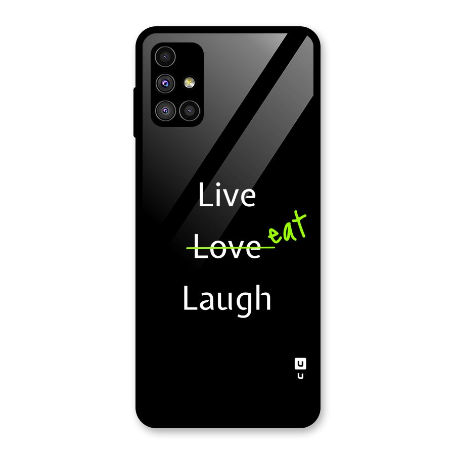 Live Eat Laugh Glass Back Case for Galaxy M51