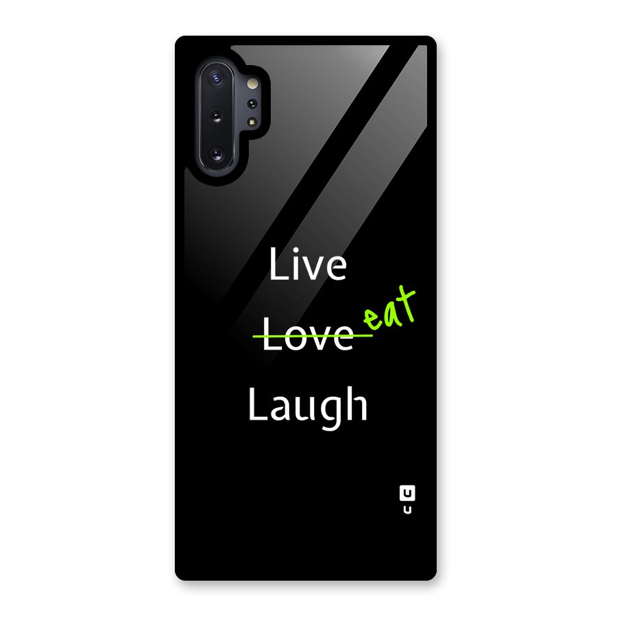 Live Eat Laugh Glass Back Case for Galaxy Note 10 Plus