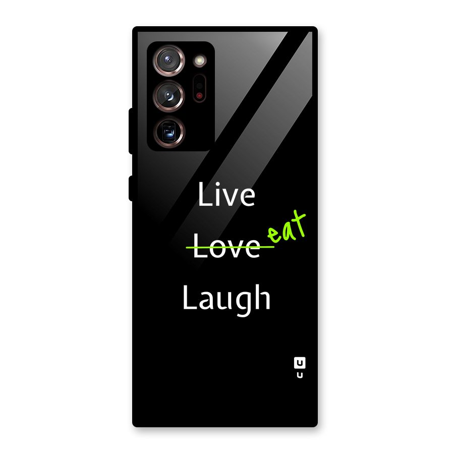 Live Eat Laugh Glass Back Case for Galaxy Note 20 Ultra