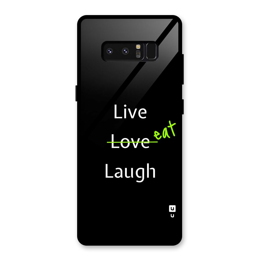 Live Eat Laugh Glass Back Case for Galaxy Note 8