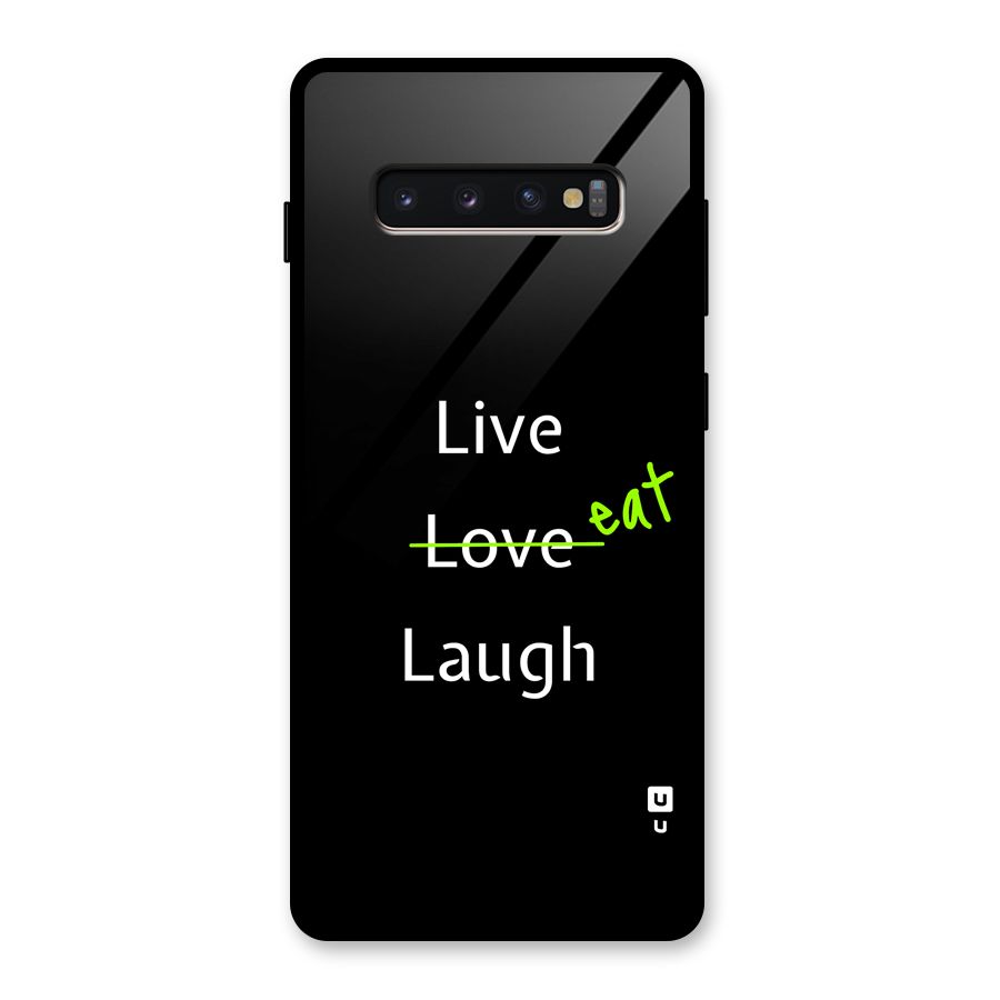 Live Eat Laugh Glass Back Case for Galaxy S10 Plus