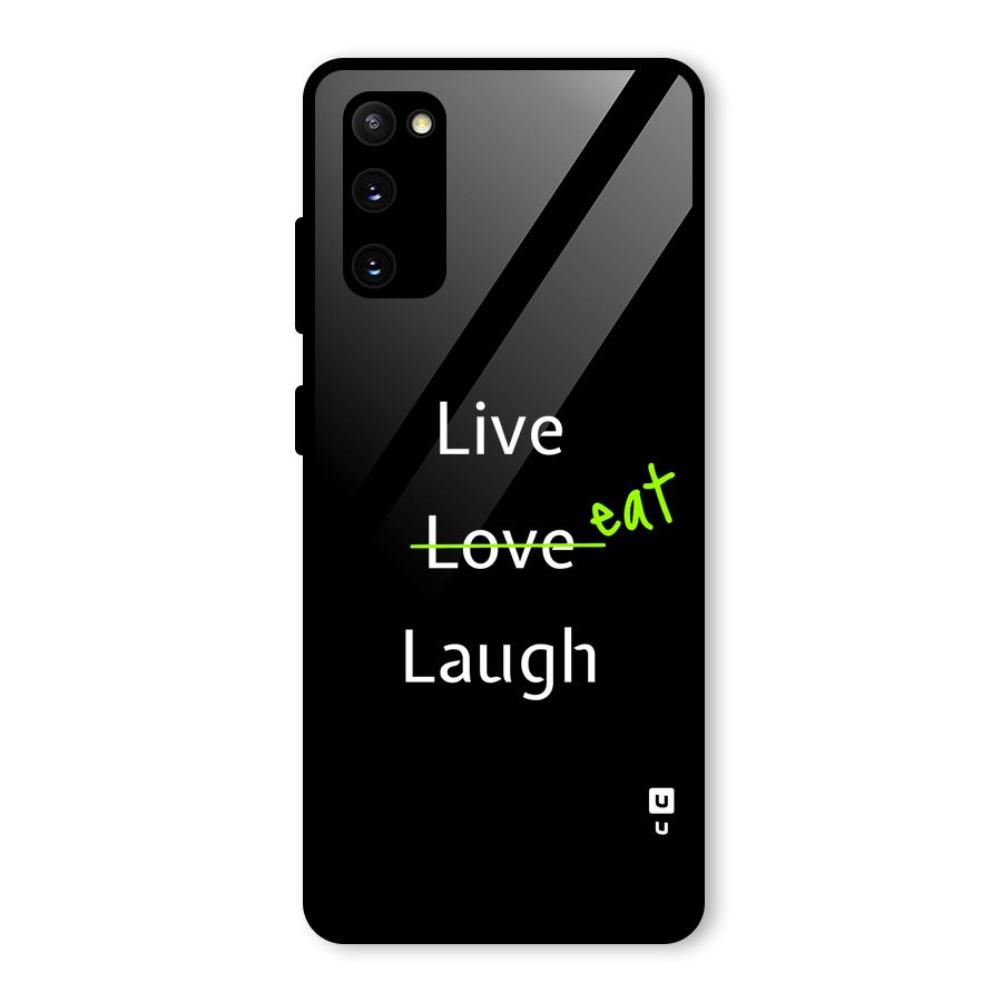Live Eat Laugh Glass Back Case for Galaxy S20 FE 5G
