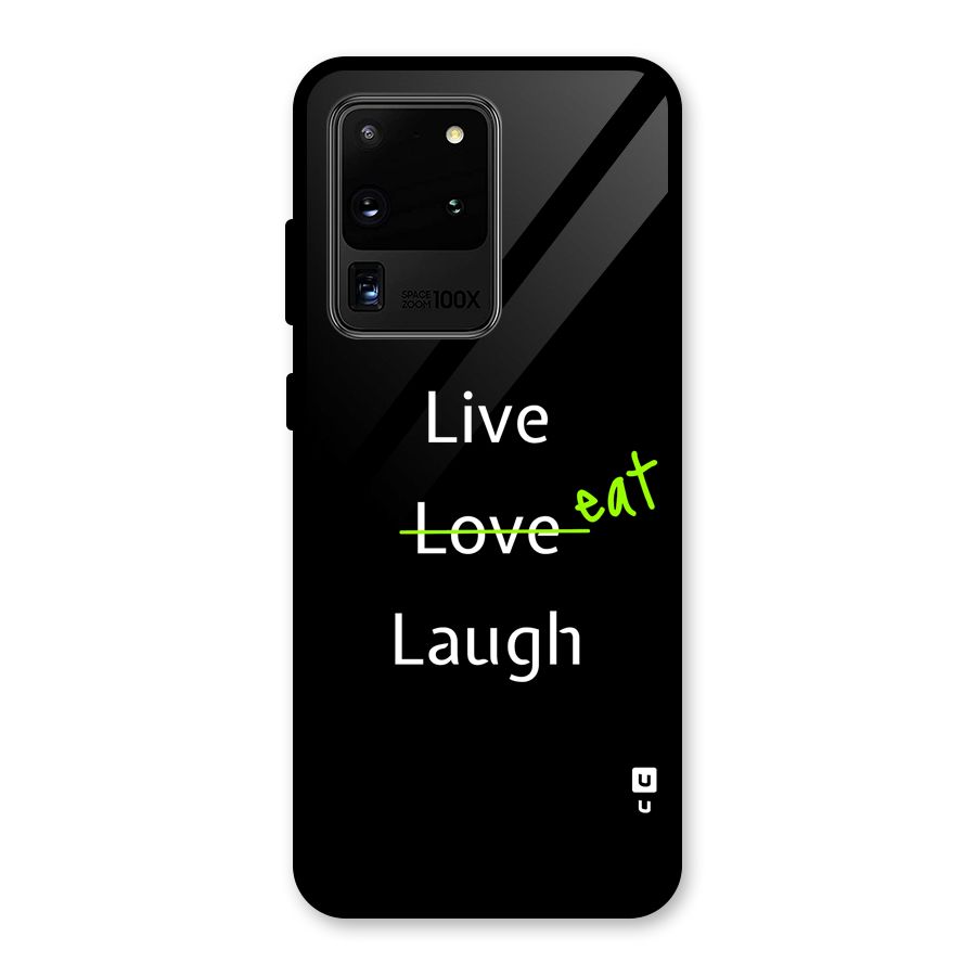 Live Eat Laugh Glass Back Case for Galaxy S20 Ultra