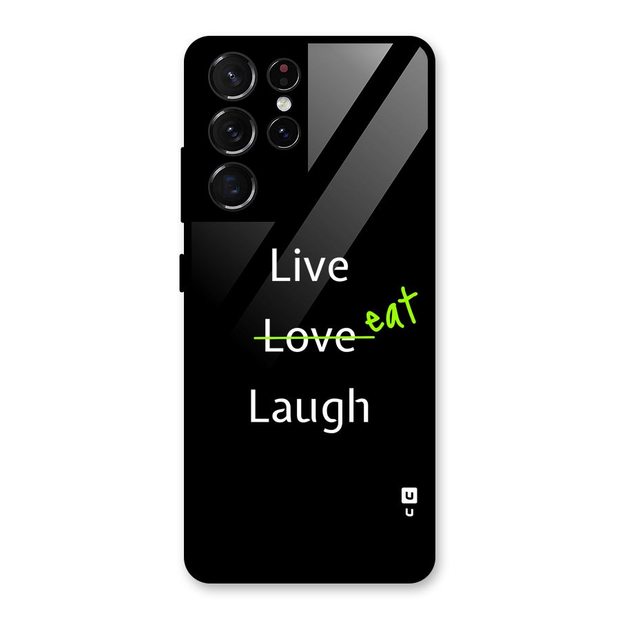 Live Eat Laugh Glass Back Case for Galaxy S21 Ultra 5G